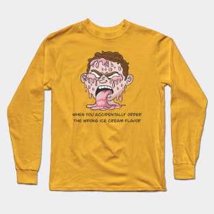 Wrong ice cream flavour Long Sleeve T-Shirt